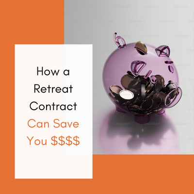 How a Retreat Contract Can Save You $$$$