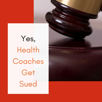 Yes, Health Coaches Get Sued