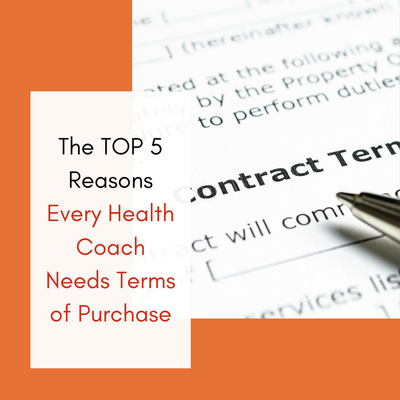 The TOP 5 Reasons Every Health Coach Needs Terms of Purchase