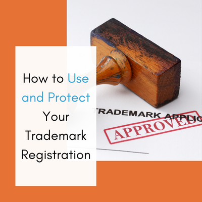 How to Use and Protect Your Trademark Registration