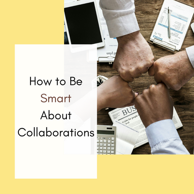 How to Be Smart About Collaborations