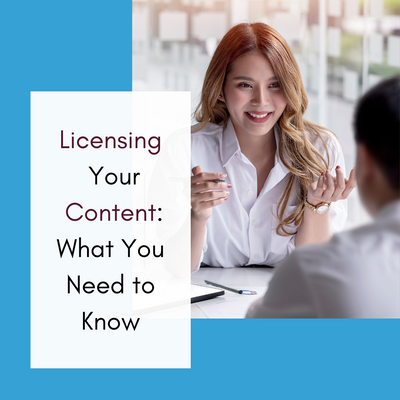 Licensing Your Content: What You Need to Know
