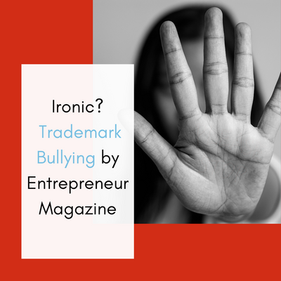 Ironic? Trademark Bullying by Entrepreneur Magazine