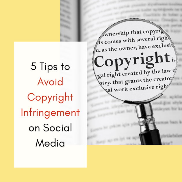 Copyright Tips 5 Tips to Avoid Copyright Infringement on Social Media – Destination Legal