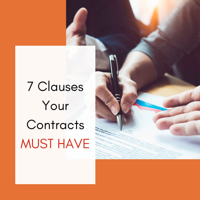 7 Clauses Your Contracts MUST HAVE