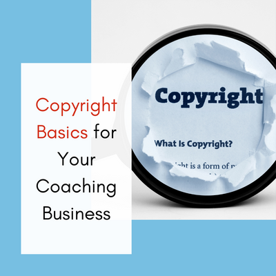 Copyright Basics for Your Coaching Business