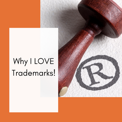 Why I LOVE Trademarks!