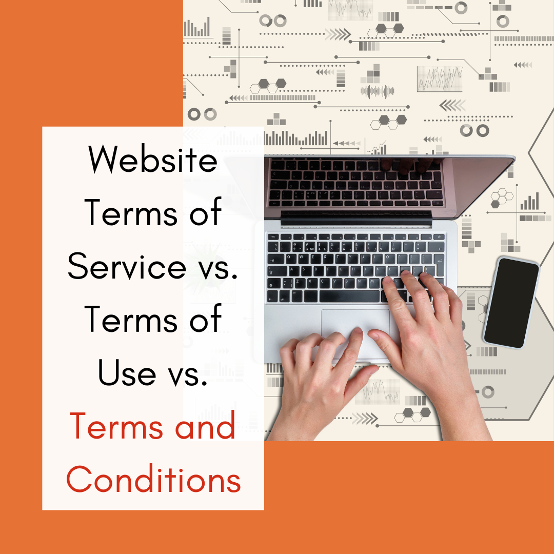 Website Terms of Service vs. Terms of Use vs. Terms and Conditions 