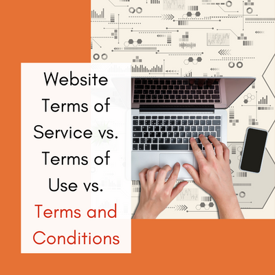 Website Terms of Service vs. Terms of Use vs. Terms and Conditions...