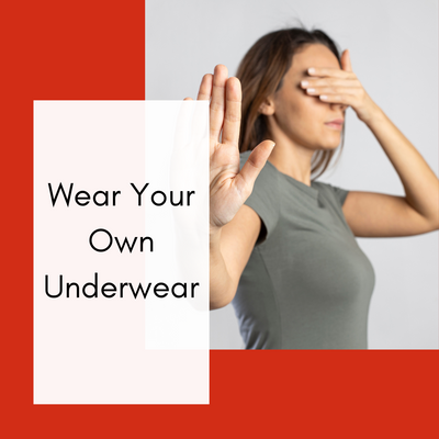 Wear Your Own Underwear
