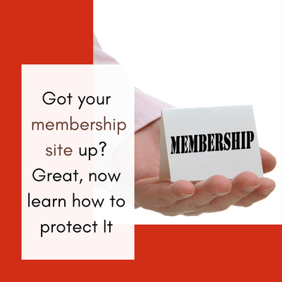 Got your membership site up? Great, now learn how to protect It