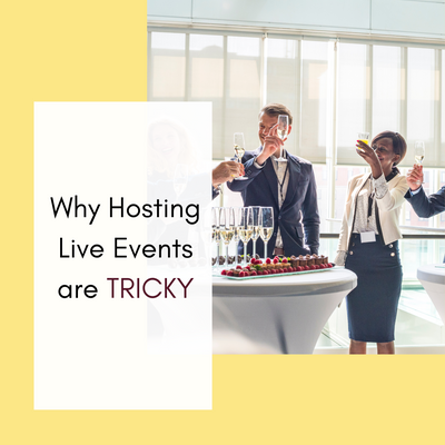 Why Hosting Live Events are TRICKY