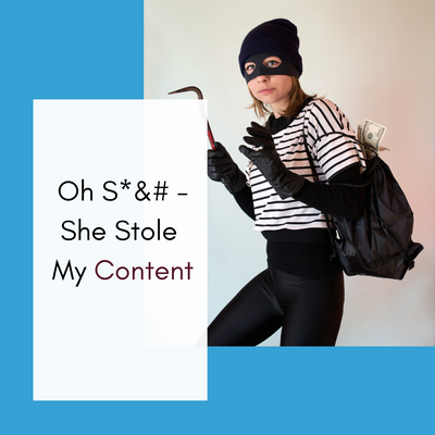 Oh S*&# - She Stole My Content