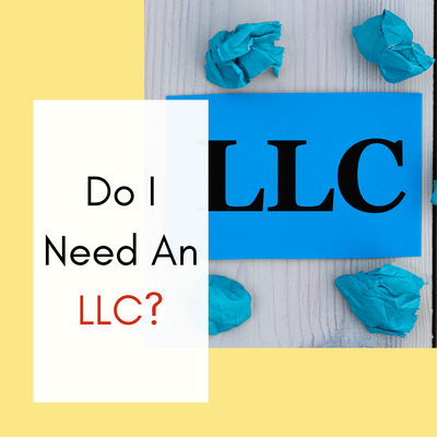 Do I Need An LLC?